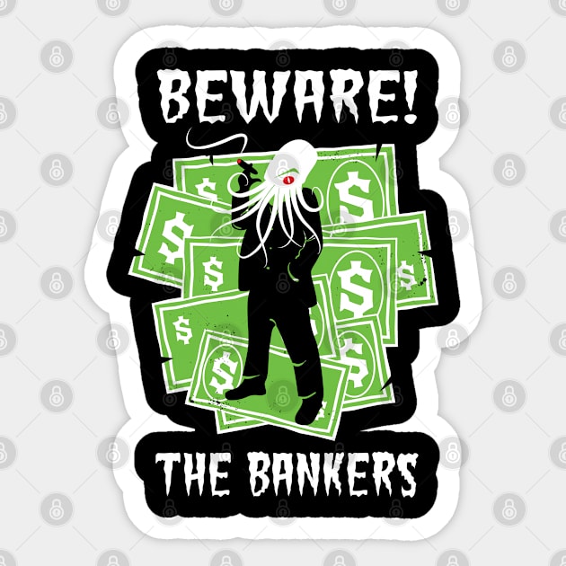 Beware the Bankers Conspiracy Sticker by atomguy